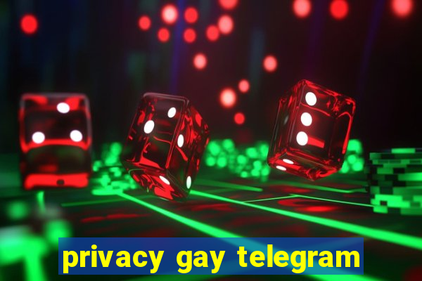 privacy gay telegram